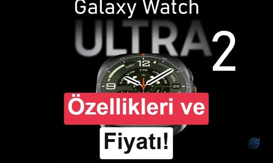 Samsung Galaxy Watch Ultra 2 tanıtıldı: Dev batarya, rekor parlaklık ve dahası