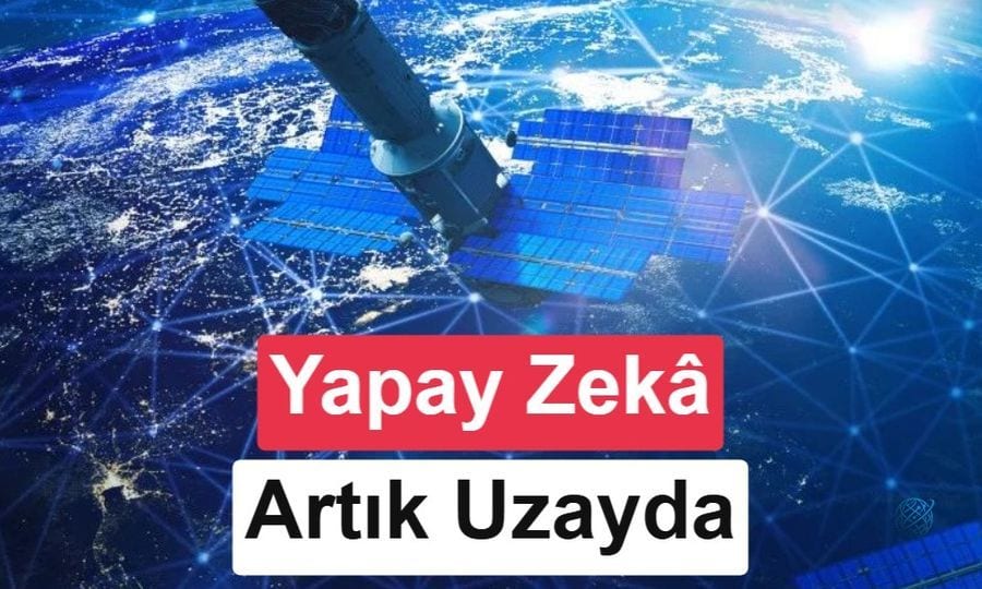 Çin, yapay zekâyı uzaya taşıyor: Kendi kendini yöneten AI uyduları fırlatıldı