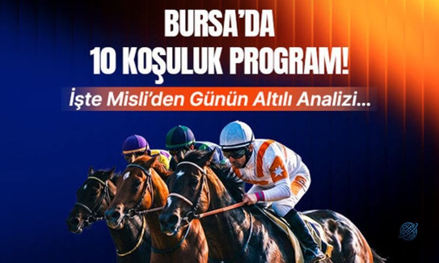 Bursa’da 10 koşuluk program! İşte Misli’den günün altılı analizi…