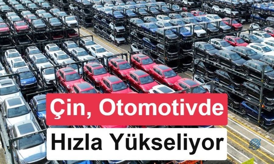 Çin’in otomobil ihracatı 10 milyona koşuyor