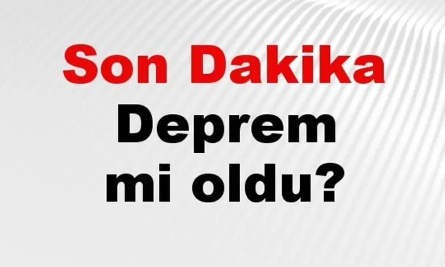 Son dakika deprem mi oldu? Az önce deprem nerede oldu? İstanbul, Ankara, İzmir ve il il AFAD son depremler 25 Temmuz 2026