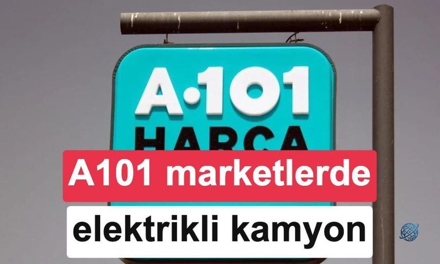 A101 marketlere elektrikli kamyonet geri dönüyor