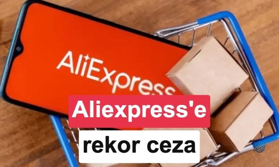 Aliexpress’e sahte ve güvensiz ürün gerekçesiyle 550 milyon Euro ceza