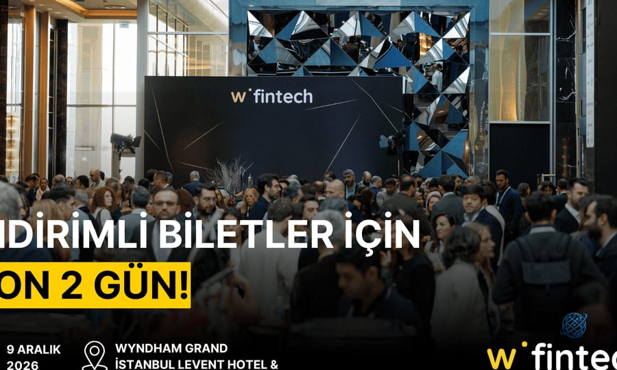 Webrazzi Fintech 2026'nın süper erken kayıt indirimli biletleri için son 2 gün!